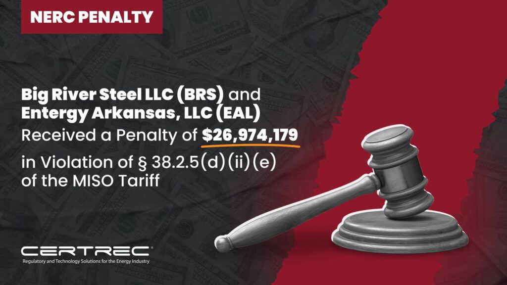 10- Big River Steel LLC (BRS) and Entergy Arkansas, LLC (EAL) Received a Penalty of $26,974,179 in Violation of § 38.2.5(d)(ii)(e) of the MISO Tariff - Certrec