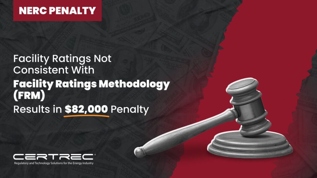 25-Facility Ratings Not Consistent With Facility Ratings Methodology (FRM) Results in $82,000 Penalty - Certrec