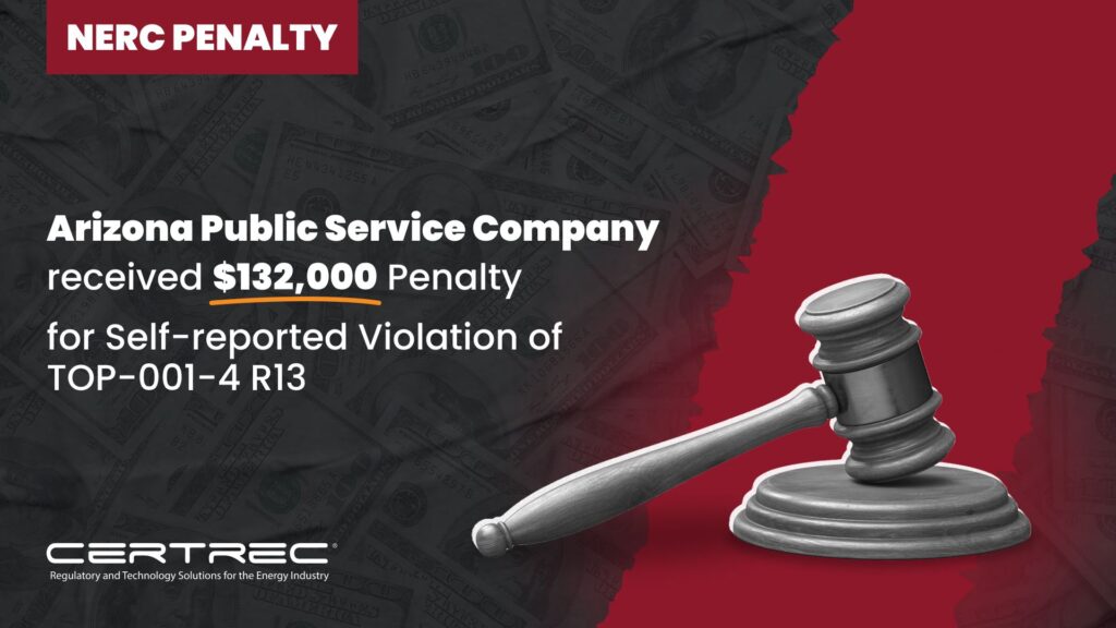 31-Arizona Public Service Company received $132,000 Penalty for Self-reported Violation of TOP-001-4 R13 - Certrec