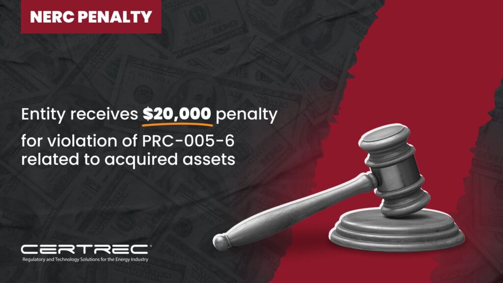 32-Entity receives $20,000 penalty for violation of PRC-005-6 related to acquired assets - Certrec