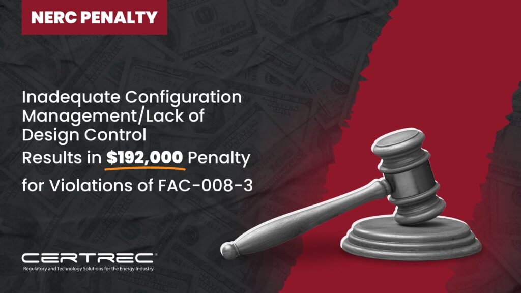 35-Inadequate Configuration ManagementLack of Design Control Results in $192,000 Penalty for Violations of FAC-008-3 - Certrec